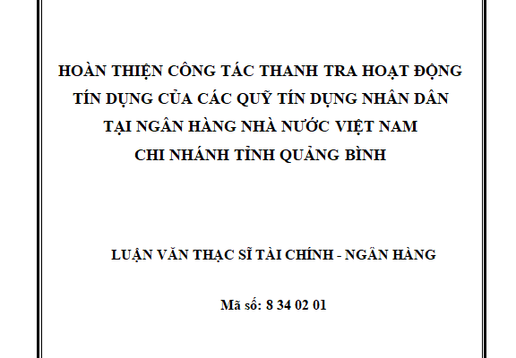 Hoàn thiện công tác thanh tra hoạt động tín dụng của các quỹ tín dụng nhân dân tại Ngân hàng nhà nước Việt Nam