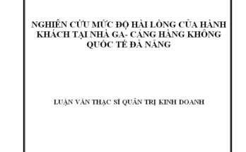 NGHIÊN CỨU MỨC ĐỘ HÀI LÒNG CỦA HÀNH KHÁCH TẠI NHÀ GA- CẢNG HÀNG KHÔNG QUỐC TẾ ĐÀ NẴNG