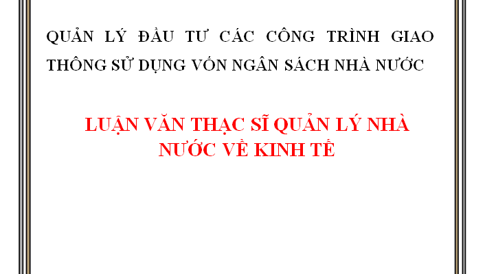 Quản lý đầu tư các công trình giao thông trên địa bàn tỉnh Quảng Nam sử dụng vốn ngân sách Nhà nước