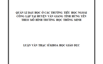 Quản lí dạy học ở các trường Tiểu học ngoài công lập tại huyện Văn Giang theo mô hình trường học thông minh