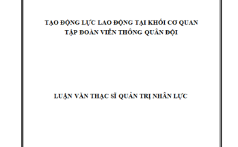 Tạo động lực lao động tại khối cơ quan Tập đoàn Viễn thông Quân đội