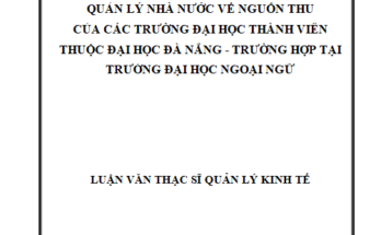 Quản lý nhà nước về nguồn thu của các trường đại học thành viên thuộc Đại học Đà Nẵng – Trường hợp tại Trường Đại học Ngoại ngữ