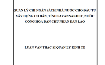 Quản lý chi ngân sách Nhà nước cho đầu tư XDCB trên địa bàn tỉnh Savannakhet