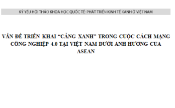 KY YEU HỘI THẢO -VẤN ĐỀ TRIỂN KHAI “CẢNG XANH” TRONG CUỘC CÁCH MẠNG CÔNG NGHIỆP 4.0 TẠI VIỆT NAM DƯỚI ẢNH HƯỞNG CỦA ASEAN