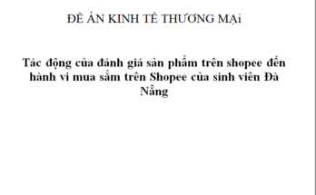 Tác động của đánh giá sản phẩm trên shopee đến hành vi mua sắm trên Shopee của sinh viên Đà Nẵng
