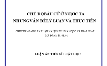 CHẾ ĐỘ BẦU CỬ Ở NƯỚC TA NHỮNG VẤN ĐỀ LÝ LUẬN VÀ THỰC TIỄN