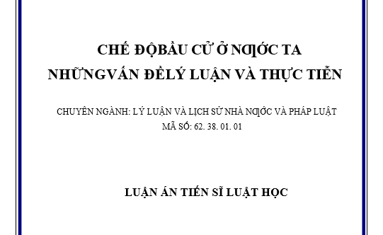 CHẾ ĐỘ BẦU CỬ Ở NƯỚC TA NHỮNG VẤN ĐỀ LÝ LUẬN VÀ THỰC TIỄN