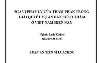 Địa vị pháp lý của Thẩm phán trong giải quyết vụ án dân sự sơ thẩm ở Việt Nam hiện nay