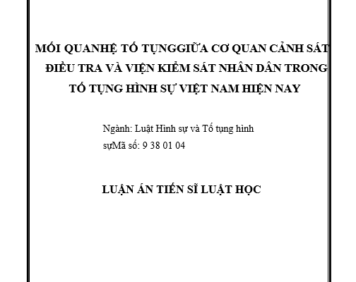 Mối quan hệ tố tụng giữa Cơ quan Cảnh sát điều tra và Viện kiểm sát nhân dân trong tố tụng hình sự Việt Nam hiện nay