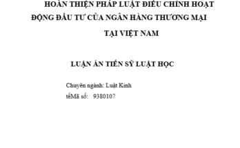 Hoàn thiện pháp luật điều chỉnh hoạt động đầu tư của Ngân hàng thương mại tại Việt Nam