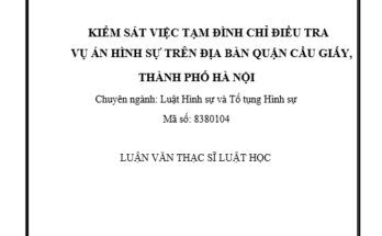 Kiểm sát việc tạm đình chỉ điều tra vụ án hình sự trên địa bàn quận Cầu Giấy thành phố Hà Nội