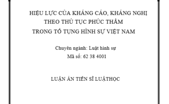 HIỆU LỰC CỦA KHÁNG CÁO KHÁNG NGHỊ THEO THỦ TỤC PHÚC THẨM TRONG TỐ TỤNG HÌNH SỰ VIỆT NAM