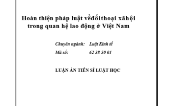 Hoàn thiện pháp luật về đối thoại xã hội trong quan hệ lao động ở Việt Nam
