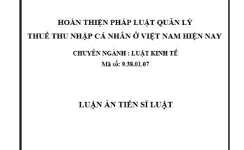 Hoàn thiện pháp luật quản lý thuế thu nhập cá nhân ở Việt Nam hiện nay