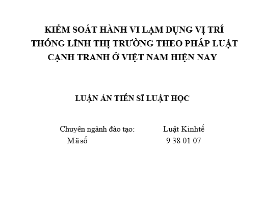 Kiểm soát hành vi lạm dụng vịtrí thống lĩnh thị trường theo pháp luật cạnh tranh ở Việt Nam hiện nay