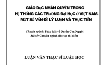 Giáo dục nhân quyền trong hệ thống các trường đại học ở Việt Nam Một số vấn đề lý luận và thực tiễn