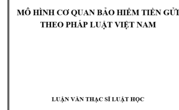 Mô hình cơ quan bảo hiểm tiền gửi theo pháp luật Việt Nam