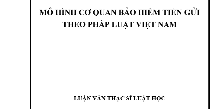 Mô hình cơ quan bảo hiểm tiền gửi theo pháp luật Việt Nam