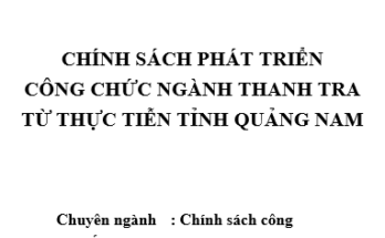 Chính sách phát triển công chức ngành thanh tra từ thực tiễn tỉnh Quảng Nam