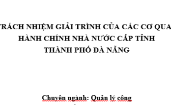 TRÁCH NHIỆM GIẢI TRÌNH CỦA CÁC CƠ QUAN HÀNH CHÍNH NHÀ NƯỚC CẤP TỈNH THÀNH PHỐ ĐÀ NẴNG