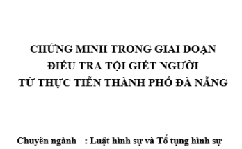 Chứng minh trong giai đoạn điều tra tội giết người từ thực tiễn thành phố Đà Nẵng