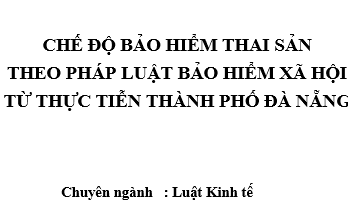 Chế độ bảo hiểm thai sản theo pháp luật Bảo hiểm xã hội