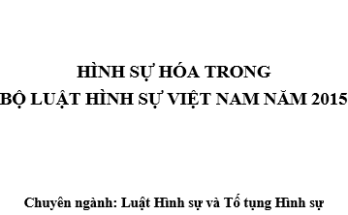 Hình sự hóa trong Bộ luật hình sự Việt Nam năm 2015