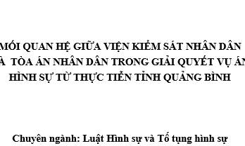 Mối quan hệ giữa Viện kiểm sát nhân dân và Tòa án nhân dân trong giải quyết vụ án