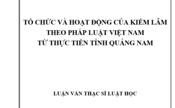 Tổ chức và hoạt động của Kiểm lâm theo pháp luật Việt Nam từ thực tiễn tỉnh Quảng Nam