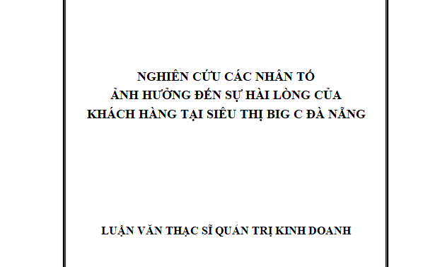 NGHIÊN CỨU CÁC NHÂN TỐ ẢNH HƯỞNG ĐẾN SỰ HÀI LÒNG CỦA KHÁCH HÀNG