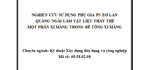 NGHIÊN CỨU SỬ DỤNG PHỤ GIA PU ZƠ LAN QUẢNG NGÃI LÀM VẬT LIỆU THAY THẾ