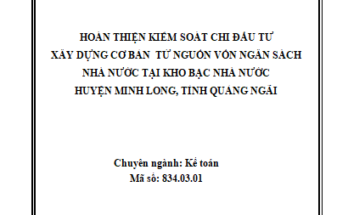 Hoàn thiện kiểm soát chi đầu tư xây dựng cơ bản từ nguồn ngân sách nhà nước