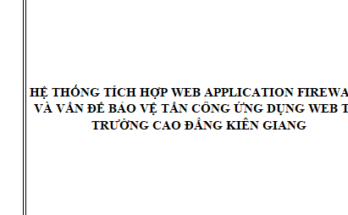 Hệ thống tích hợp WEB APPLICATION FIREWALL và vấn đề bảo vệ tấn công