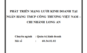 Phát triển mạng lưới kinh doanh tại Ngân hàng TMCP Công Thương Việt Nam