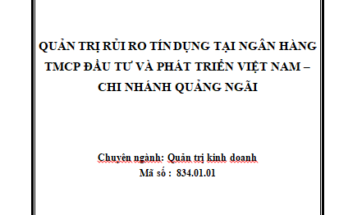 Quản trị rủi ro tín dụng tại Ngân hàng TMCP Đầu tư và Phát triển Việt Nam