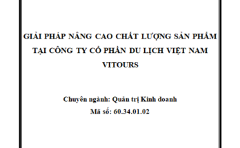 Giải pháp nâng cao chất lượng sản phẩm tại Công Ty Cổ Phần Du Lịch Việt Nam Vitours