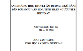 Ảnh hưởng học thuyết Âm dương Ngũ hành đến đời sống văn hóa tinh thần người Việt hiện nay
