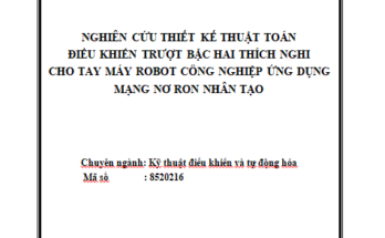 NGHIÊN CỨU THIẾT KẾ THUẬT TOÁN ĐIỀU KHIỂN TRƯỢT BẬC HAI THÍCH NGHI CHO TAY MÁY ROBOT CÔNG NGHIỆP ỨNG DỤNG MẠNG NƠ RON NHÂN TẠO