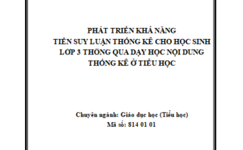 Phát triển năng lực tiền suy luận thống kê cho học sinh thông qua dạy học xác suất và thống kê ở tiểu học
