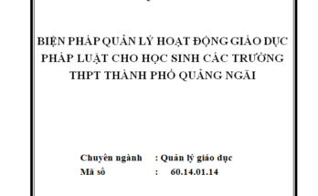 Biện pháp quản lý hoạt động giáo dục pháp luật cho học sinh các trường THPT thành phố Quảng Ngãi