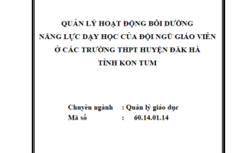 Quản lý hoạt động bồi dưỡng năng lực dạy học của đội ngũ giáo viên ở các trường THPT huyện Đăk Hà tỉnh Kon Tum