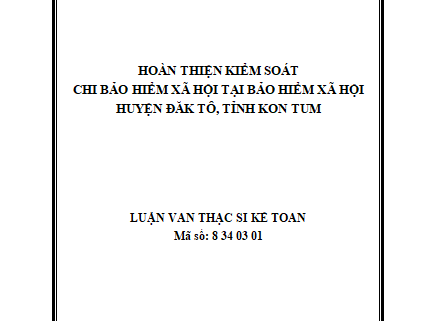 Hoàn thiện kiểm soát chi BHXH tại BHXH huyện Đăk Tô tỉnh Kon Tum