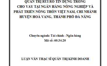 Quản trị rủi ro tín dụng trong cho vay tại ngân hàng Nông nghiệp và Phát triển nông thôn Việt Nam, Chi nhánh huyện Hòa Vang thành phố Đà Nẵng