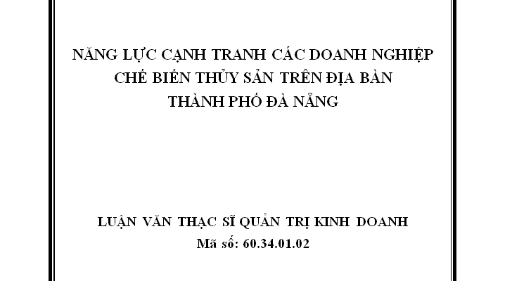 Năng lực cạnh tranh các doanh nghiệp chế biến thủy sản trên địa bàn thành phố Đà Nẵng