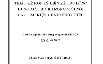 THIẾT KẾ HỢP LÝ LIÊN KẾT BU LÔNG DÙNG MẶT BÍCH TRONG MỐI NỐI CÁC CẤU KIỆN CỦA KHUNG THÉP