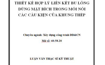 THIẾT KẾ HỢP LÝ LIÊN KẾT BU LÔNG DÙNG MẶT BÍCH TRONG MỐI NỐI CÁC CẤU KIỆN CỦA KHUNG THÉP