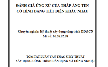ĐÁNH GIÁ ỨNG XỬ CỦA THÁP ĂNG TEN CÓ HÌNH DẠNG TIẾT DIỆN KHÁC NHAU