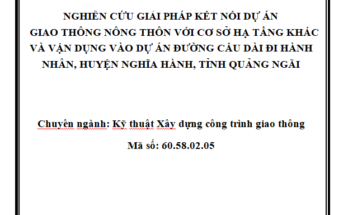 Nghiên cứu giải pháp kết nối dự án giao thông nông thôn với cơ sở hạ tầng khác và vận dụng vào dự án đường Cầu Dài đi Hành Nhân