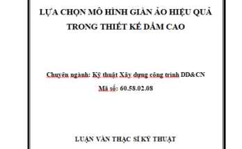LỰA CHỌN MÔ HÌNH GIÀN ẢO HIỆU QUẢ TRONG THIẾT KẾ DẦM CAO