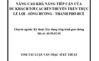NÂNG CAO KHẢ NĂNG TIẾP CẬN CỦA DU KHÁCH TỚI CÁC BẾN THUYỀN TRÊN TRỤC LÊ LỢI - SÔNG HƯƠNG - THÀNH PHỐ HUẾ